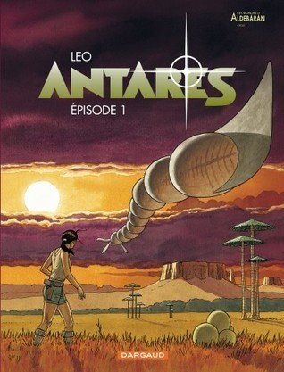 Couverture du livre "Antarès - Tome 1" de Leo