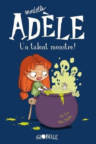 Couverture du livre "BD Mortelle Adèle, Tome 06: Un talent monstre ! (French Edition)" de Mr Tan, Miss Prickly Éditeur BAYARD JEUNESSE