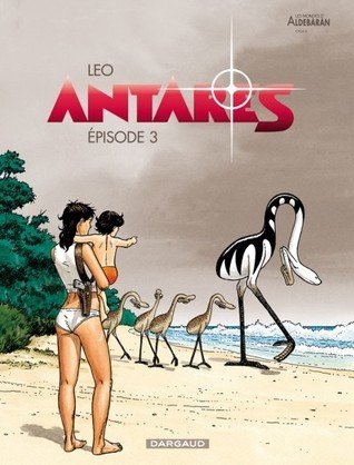 Couverture du livre "Antarès - Tome 3" de Leo