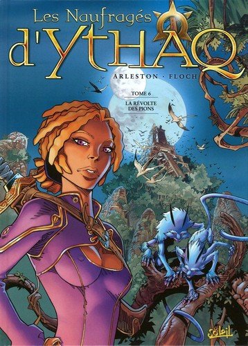 Couverture du livre "Les Naufragés d'Ythaq - Tome 06" de Arleston (Christophe Pelinq)