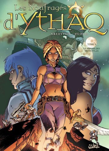 Couverture du livre "Les Naufragés d'Ythaq - Tome 08" de Arleston (Christophe Pelinq), Floch (Adrien Floch), Claude Guth Éditeur Soleil