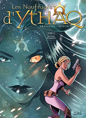 Couverture du livre "Les Naufragés d'Ythaq - Tome 12" de Arleston (Christophe Pelinq), Floch (Adrien Floch), Claude Guth Éditeur Soleil