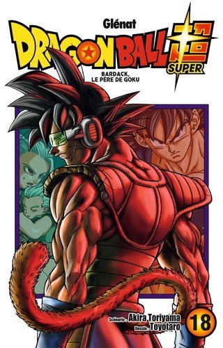 Couverture du livre "Dragon Ball Super - Tome 18" de Akira Toriyama (鳥山 明), Fédoua Lamodière, Toyotarō (セルジオ渡辺) Éditeur Glénat Manga