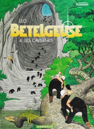 Couverture du livre "Bételgeuse - Tome 4" de Leo (Luiz Eduardo de Oliveira)