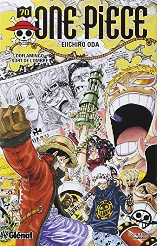 Couverture du livre "One piece - Édition originale Tome 70 Doflamingo sort de l'ombre (French Edition)" de Eiichirō Oda (尾田 栄一郎) Éditeur Glénat Manga