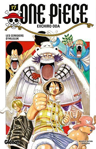 Couverture du livre "One piece - Édition originale Vol.17 Les cerisiers d'Hiluluk (One Piece, 17) (French Edition)" de Eiichirō Oda (尾田 栄一郎) Éditeur Glénat Manga