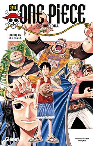 Couverture du livre "One piece - Edition originale Vol.24 Croire en ses rêves (One Piece, 24) (French Edition)" de Eiichirō Oda (尾田 栄一郎) Éditeur Glénat Manga